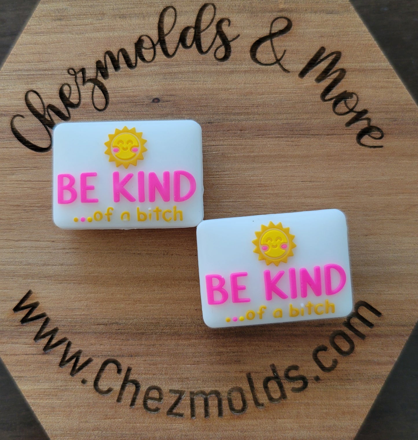 Be kind....of a bitch white with sun- Silicone focal Bead