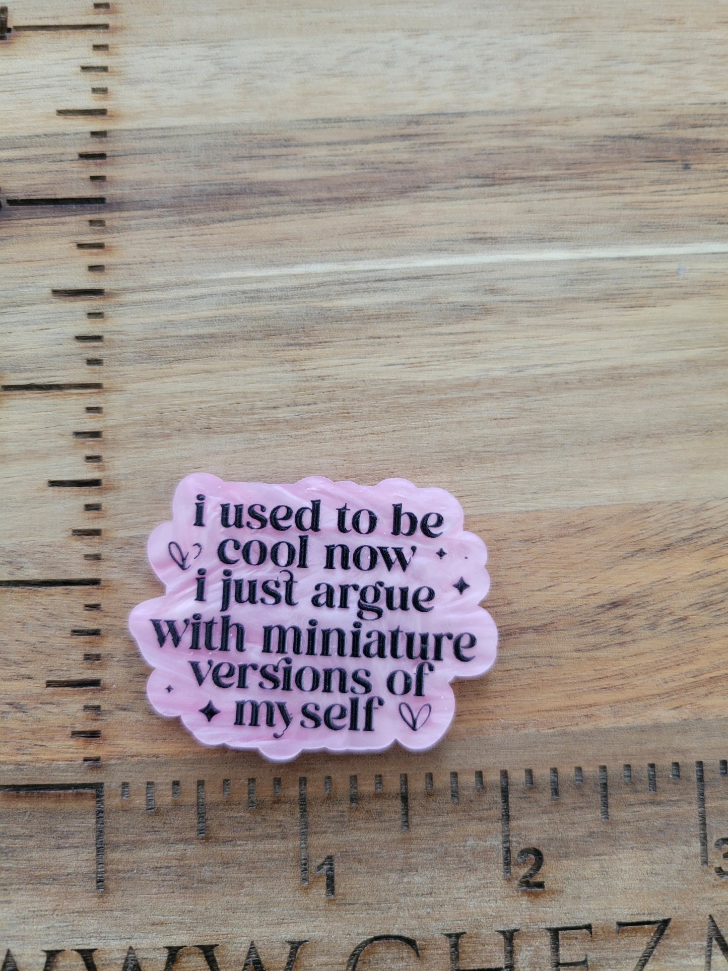 uv printed acrylic flatback- i used to be a cool mom