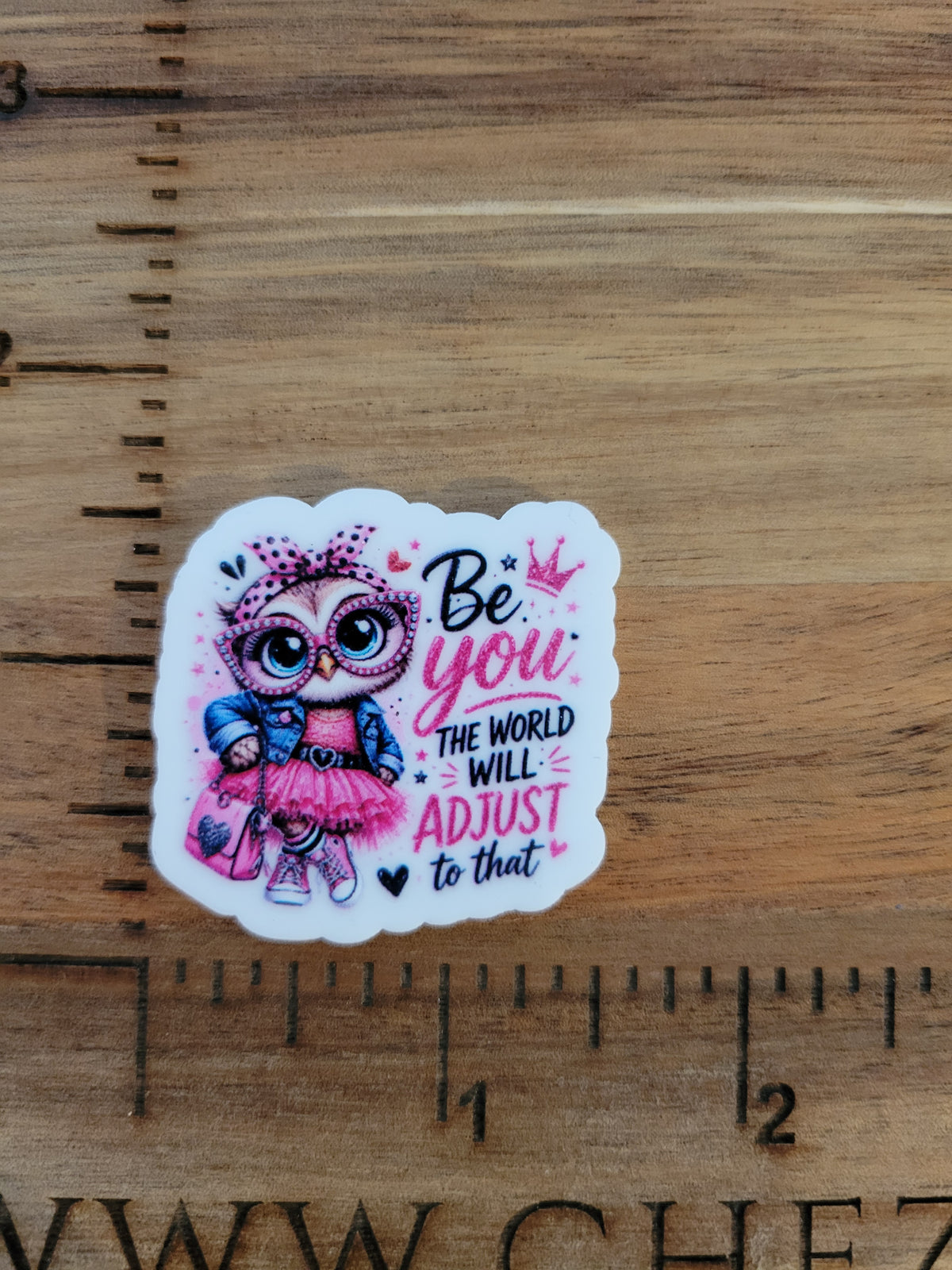 uv printed acrylic flatback- Be you and the world will adjust