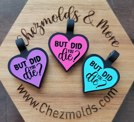 CE vertical heart silicone tag- " But did you die "