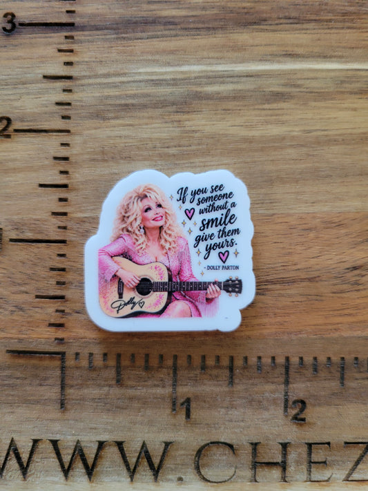 uv printed acrylic flatback- dolly-see someone without a smile give them yours