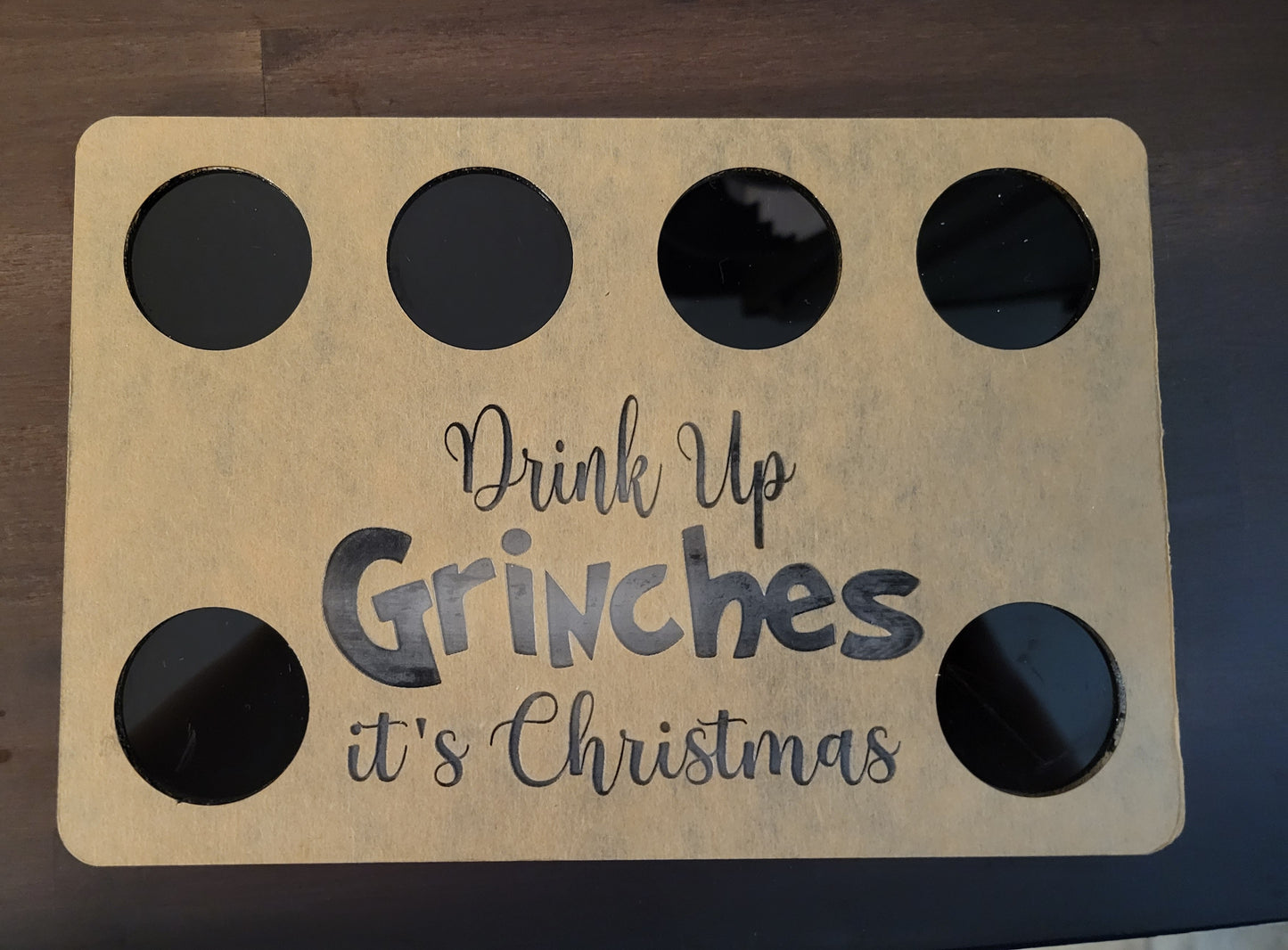 Drink Up Grinches Shot board/ tray